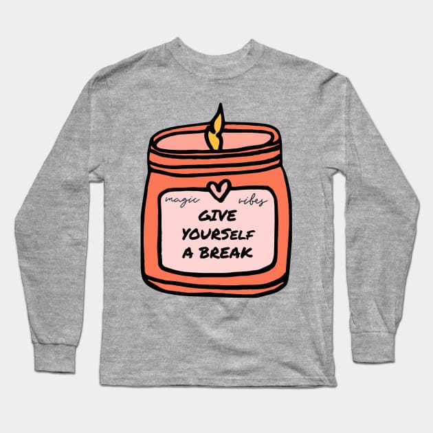 Magic Vibes: Give Yourself A Break Long Sleeve T-Shirt by Simply Said Clothing